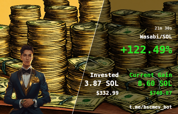 CrossleyDe20650's tweet image. 🚨 Trade Profit Tracker 🚨

🔔 Wasabi/SOL

Auto Snipe New Memecoins on BSC Like a Pro with MEV Bot #BSC #MEVBot  t.me/bscmev_bot

🗂 CA: DSZeB6pCzZsM43gTz7jakiYeCafinsNMKcpeB1FApump

💰 Profit: 122.49% | ⏱️ Time: 21m 30s

💸 Invested: 3.87 SOL | 💰 Gained: 8.60 SOL