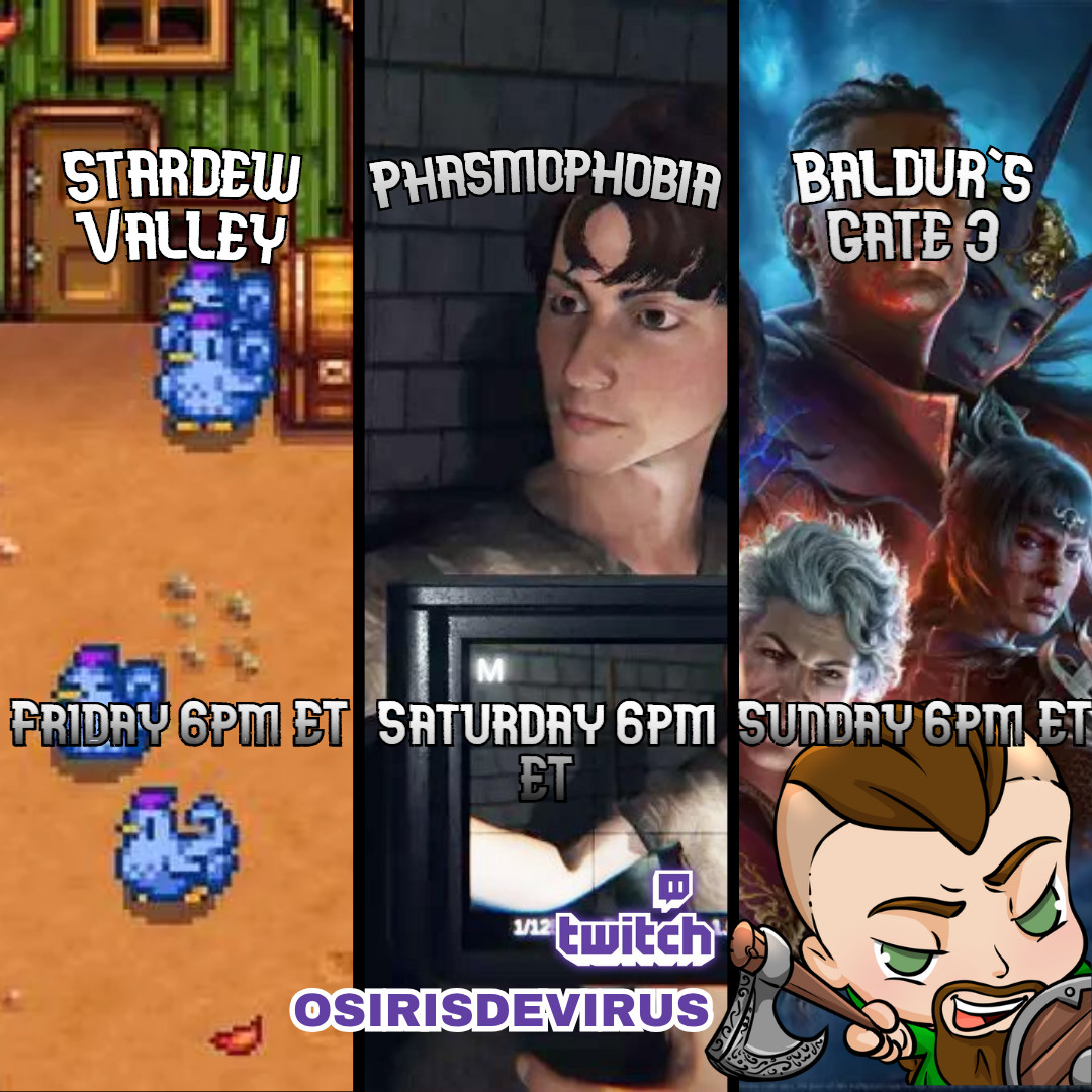 OsirisDeVirus's tweet image. Hey everyone! Here's this week's stream schedule!
Come join us with some cozy #StardewValley on Friday then hunting ghosts in #phasmophobia on Saturday then we continue @hamsterqueen76 FIRST EVER #BaldursGate3 playthrough.