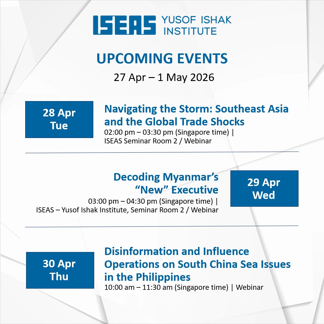 ISEAS's tweet image. Upcoming next week - Events on #Southeastasia trade, #Myanmar's current political movement, and #disinformation operations on #SouthChinaSea issues in the #Philippines

Full details at iseas.edu.sg/events/upcomin…