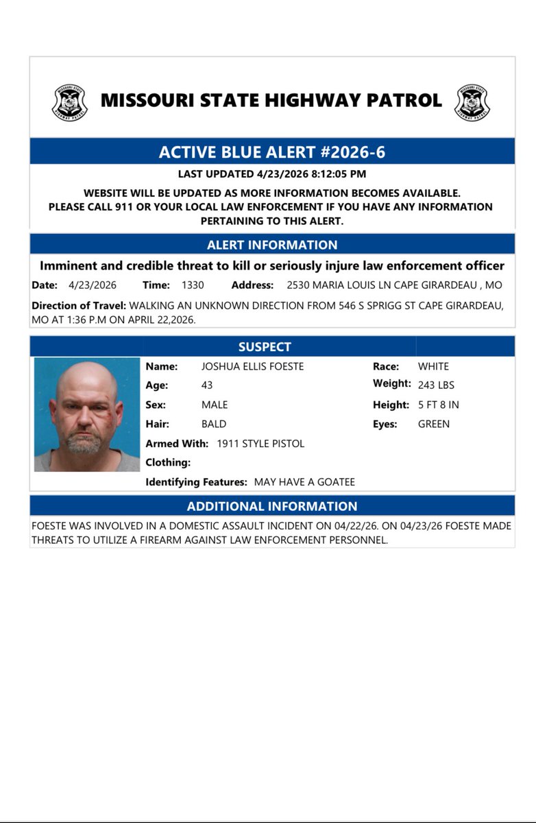 MSHPTrooperGHQ's tweet photo. 🚨 BLUE ALERT 🚨
Cape Girardeau Area 

FOESTE WAS INVOLVED IN A DOMESTIC ASSAULT INCIDENT ON 04/22/26. ON 04/23/26 FOESTE MADE THREATS TO UTILIZE A FIREARM AGAINST LAW ENFORCEMENT PERSONNEL.

*Blue Alert: Imminent and credible threat to kill or seriously injure law enforcement officer