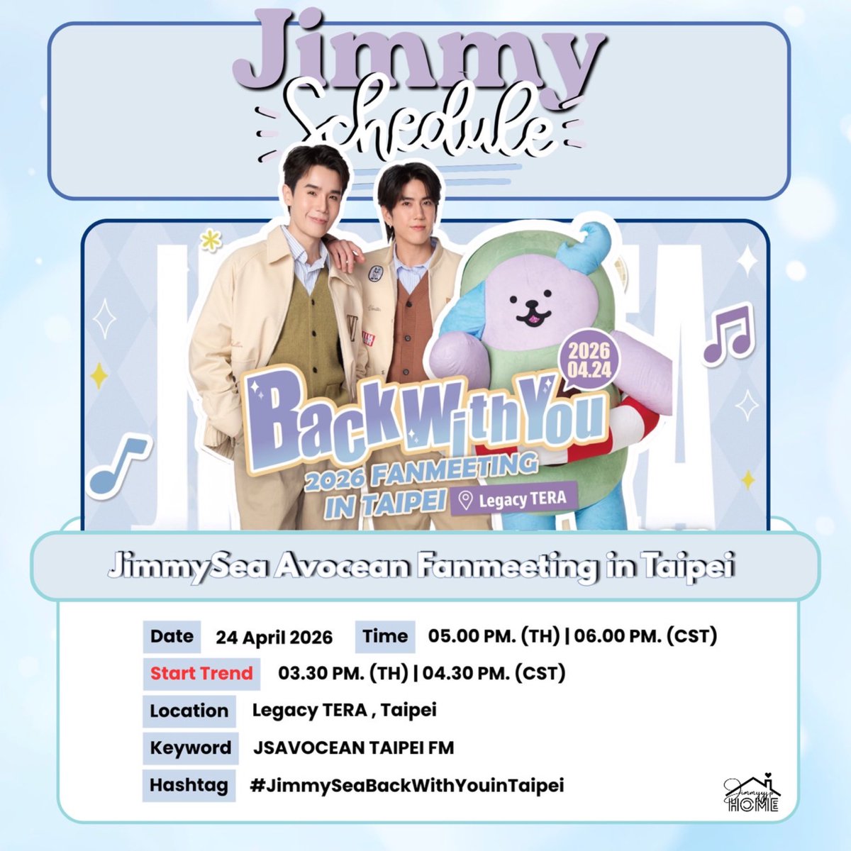 JimmyyjpHome's tweet image. JIMMY’s SCHEDULE TO DAY ‼️
『 @jimmyyjp_ #jimmyyjp #Tiny #JimmyyjpSchedule 』

—JimmySea Avocean Fanmeeting in Taipei 💜🩵🐶

🗝️️ : JSAVOCEAN TAIPEI FM 
#️⃣ :  #.JimmySeaBackWithYouinTaipei 
⏰️ : Start Trend : 03.30 PM. (TH) | 04.30 PM. (CST)
📍 : Legacy TERA , Taipei 

Auto