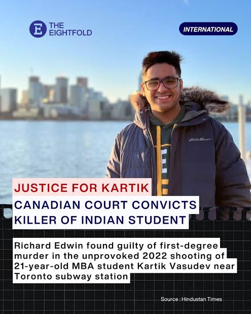 Canada : Convict in the murder case of Indian student Kartik Vasudev (2022) sentenced to life imprisonment !

Justice Jane Kelly of the Toronto Superior Court found the accused, Richard Edwin, guilty of two separate murders