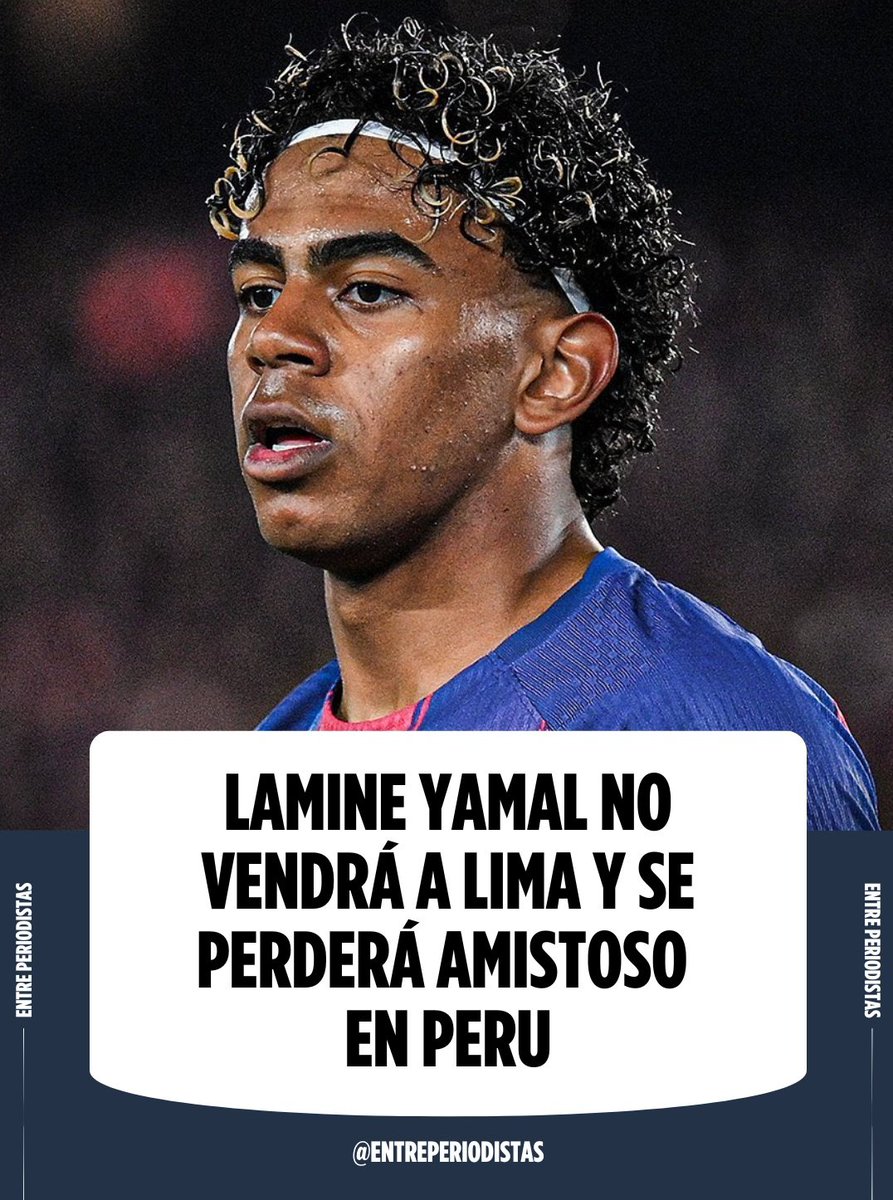 entreperiodist's tweet image. LO ÚLTIMO: LAMINE YAMAL no vendrá a Lima y se PERDERÁ el amistoso con Barcelona en Lima 🚨🔥

#LamineYamal #Barcelona #FCBarcelona #Yamal
