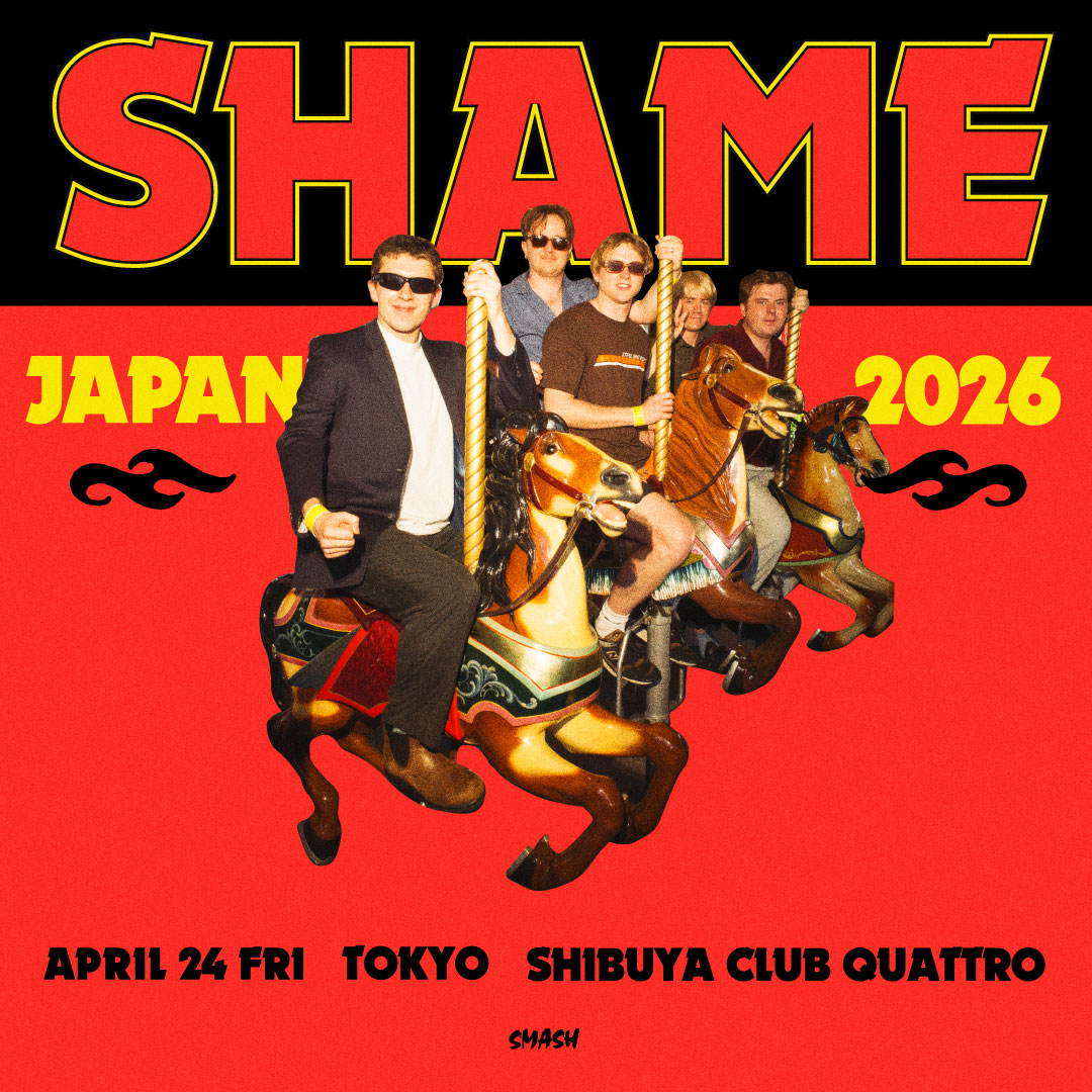 SMASHjpn's tweet image. 🎈𝒕𝒐𝒅𝒂𝒚!
【SHAME】
#SHAME 一夜限りの来日公演開催！

JAPAN TOUR 2026
4/24 (Fri)東京 SHIBUYA CLUB QUATTRO
OPEN 18:00 START 19:00
smash-jpn.com/live/?id=4642

👕グッズ 18:00〜
*現金 / 電子 / クレジット 利用可能

物販をご購入いただいた方を対象に
終演後、サイン会の実施が決定！