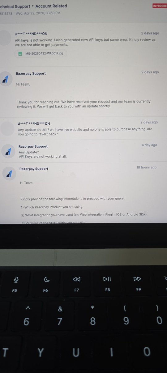 thepropm's tweet photo. @Razorpay 
This has been ongoing for over 48 hours and our API keys are still not functioning.

This is a critical failure on your end, and it is costing us ~₹50,000 per day in lost revenue.

Your support response time is unacceptable.
First response took 16 hours. https://t.co/Own1NRBbhl