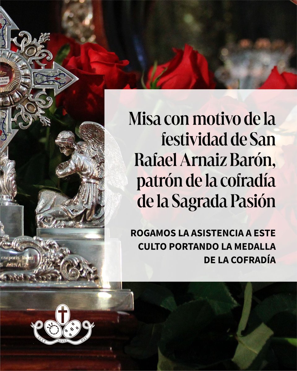 Invitamos a participar en la Eucaristía en honor a San Rafael Arnaiz Barón, ejemplo de fe, humildad y entrega.

Un momento para encontrarnos, compartir como cofradía y fortalecer nuestro compromiso.

Tu presencia es importante. Vive la fe, vive la Pasión. Acude con tu medalla.