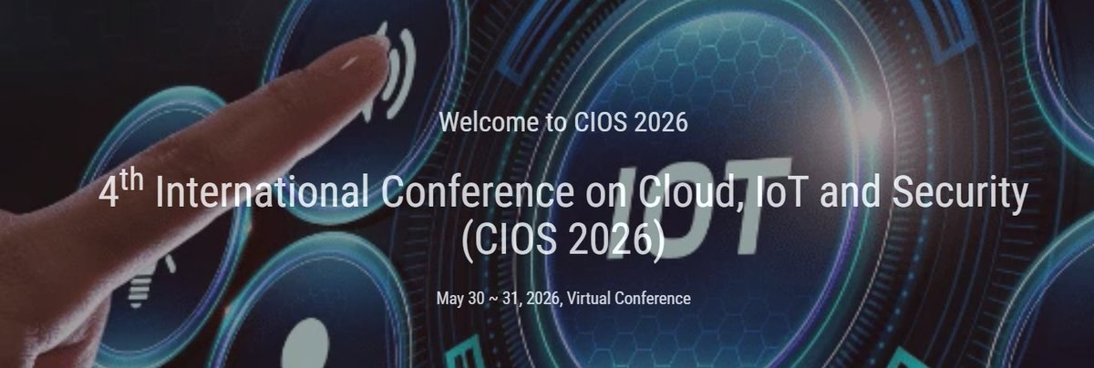 djohan1188259's tweet image. #onlineconference #conference #internationalconference

4th International Conference on Cloud, IoT and Security (CIOS 2026)
May 30 ~ 31, 2026, Virtual Conference

Webpage URL; cios2026.org/index

Submission deadline; April 25, 2026

Contact Us 
 : cios@cios2026.org