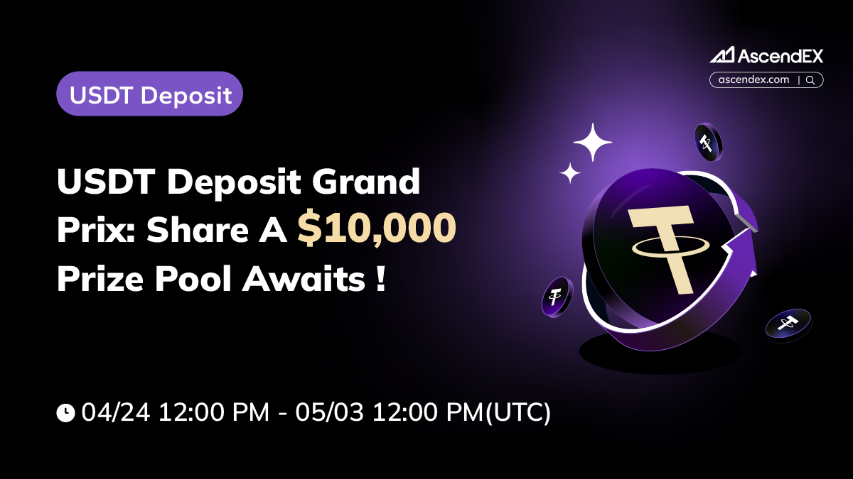 AscendEX_'s tweet image. 💸 $USDT Deposit Grand Prix: A $10,000 Prize Pool Awaits!

🗓 Activity Duration：4/24/2026 12:00 PM-05/03/2026 12:00 PM(UTC)

👀More Details👉ascendex.com/en/announcemen…
🔗Trade Now👉 ascendex.com/en-us/register…
👥Join our official group👉  t.me/AscendEXEnglish

#AscendEX #Crypto