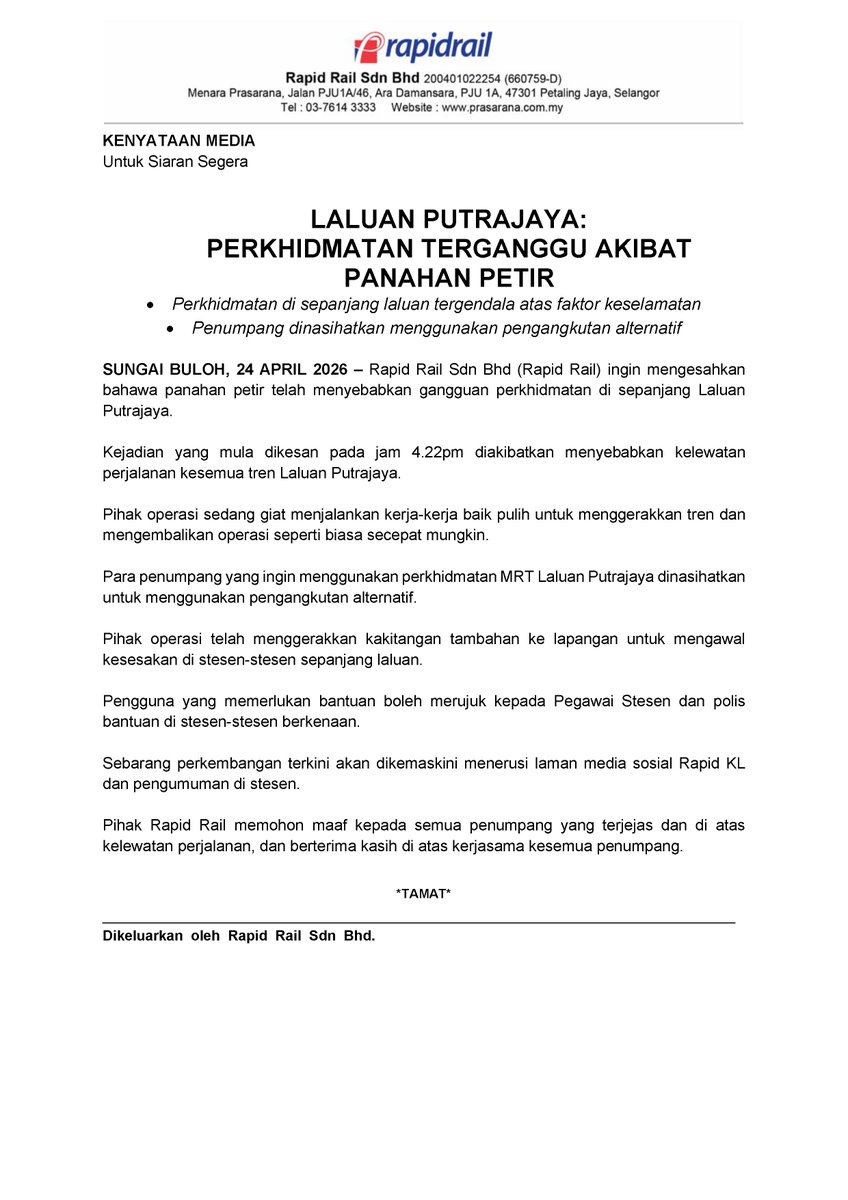Kenyataan Media  

LALUAN PUTRAJAYA: PERKHIDMATAN TERGANGGU AKIBAT PANAHAN PETIR  

•Perkhidmatan di sepanjang laluan tergendala atas faktor keselamatan 
•Penumpang dinasihatkan menggunakan pengangkutan alternatif