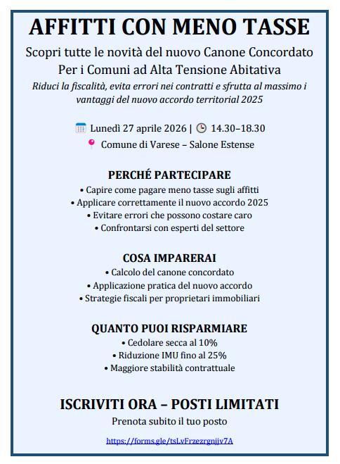 CONFABITARE VARESE e ASSOCASA presentano il nuovo Accordo, con il patrocinio del Comune di Varese, che si terrà:
• Lunedì 27 aprile 2026 dalle ore 14.30 alle ore 18.30 
• Varese, Via Luigi Sacco n° 5 – Salone Estense (Palazzo del Comune)