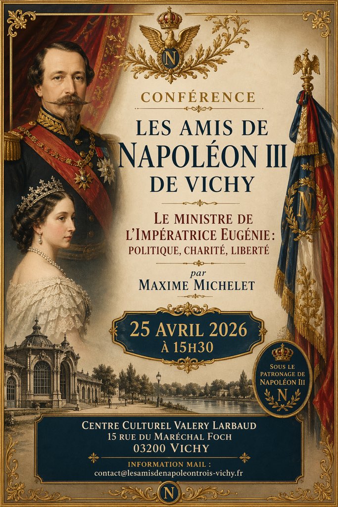 NNews47697's tweet image. 🎙️Conférence - Vichy (03) - Les Amis de Napoléon III de Vichy - Le ministre de l’Impératrice Eugénie : Politique, Charité, liberté

👤Animée par @Maxime_Michelet 

📅25 avril 2026
🕞15H30

📍Centre culturel Valery Larbaud
15 Rue Maréchal Foch

#napoleoniii #conference #vichy