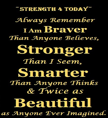Strengthfor2day's tweet image. Always Remember
I Am Braver Than Anyone Believes,
Stronger Than I Seem,
Smarter Than Anyone Thinks
&amp;amp; Twice as Beautiful As Anyone Ever Imagined.

#Remember #Braver #Stronger #Smarter #2xBeautiful #AnyoneImagined #AnyoneThinks #IAm #RecoveryPosse #Strengthfor2day