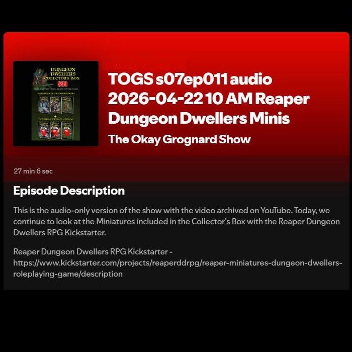TOGS s07ep011 audio 2026-04-22 10 AM Reaper Dungeon Dwellers Minis

The audio version can be found here - open.spotify.com/episode/0KcOUW…

The video version can be found here - youtube.com/watch?v=1Ml3zo…