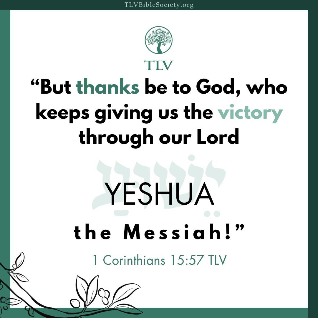 TLVBibleSociety's tweet image. "But thanks be to God, who keeps giving us the victory through our Lord Yeshua the Messiah!" 1 Corinthians 15:57 TLV 

#verseoftheday #votd #scripture #bibleverse #tlvbible