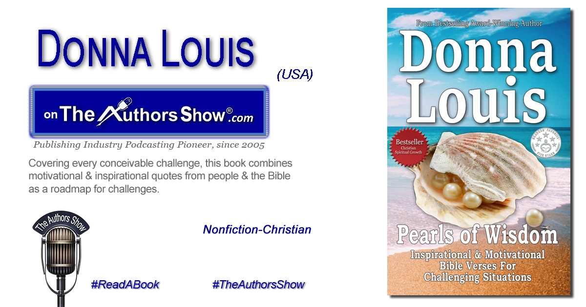 TheAuthorsShow's tweet image. On The Authors Show - theauthorsshow.com - Pearls of Wisdom by Donna Louis, @harttohart22 - Covering every conceivable challenge, this book combines motivational quotes from people &amp;amp; the Bible as a roadmap for challenges #authors #interviews #christian #motivational