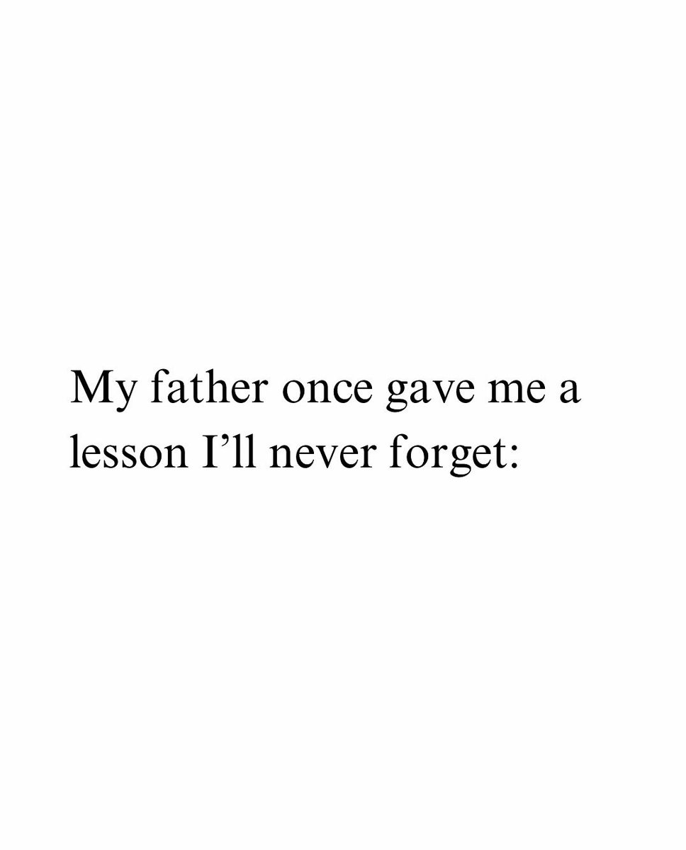 PsycheWizard's tweet photo. My father once gave me a lesson I'll Neverrrrrrrrrrrrrrrrrrrrrr forget:

- Thread 🧵 https://t.co/qmuyj9wsum