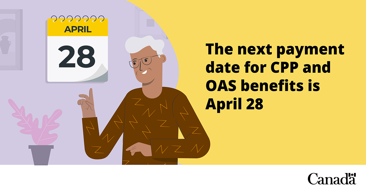 The next payment date for Canada Pension Plan and Old Age Security