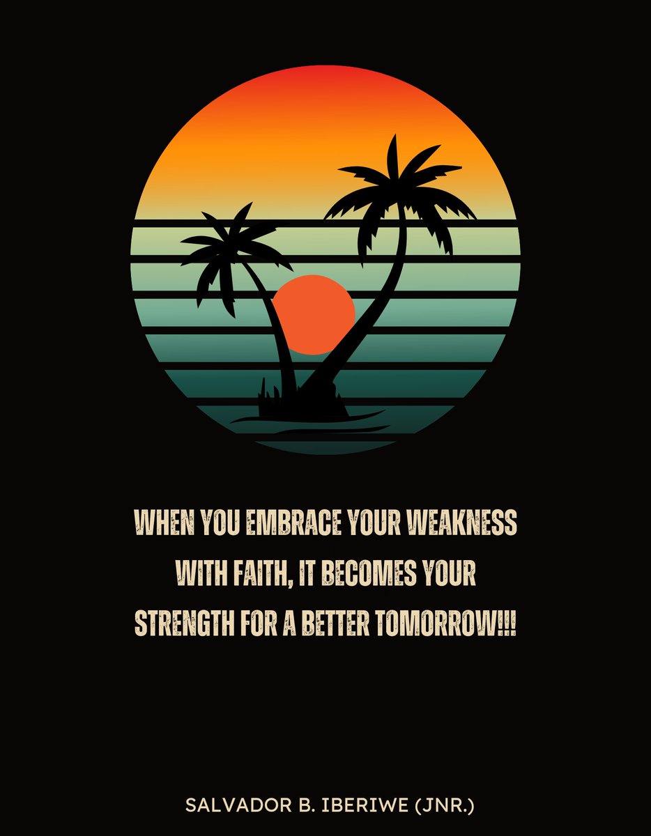 IberiweSalvador's tweet image. You embrace your WEAKNESS with faith by believing that GOD is able to strengthen and deliver you from whatever has made a slave out of you.

#LifeWisdom