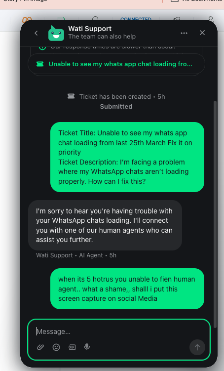 Its_Me_Mrinal's tweet photo. @Wati_io  Your  AI agent promised to connect me to a human — 5 hours later, nothing. Ticket raised on 25th March issue, still unresolved. This is the support experience you're selling to businesses? Fix this or I'll keep sharing. #WatiSupport #CustomerService https://t.co/vTcIf7g3Tl