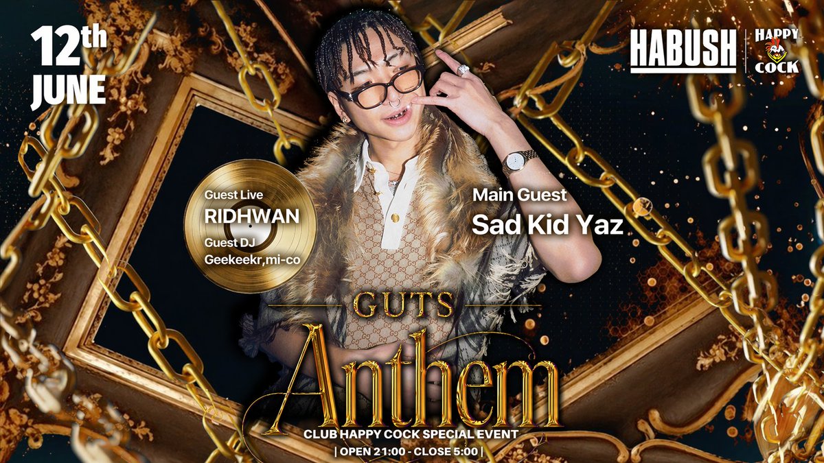 THEHAPPYCOCK's tweet photo. <EVENT INFORMATION>
ｰGUTS Anthem
-06/12 Fri.
OPEN 21:00　　CLOSE5:00
⁡
MAIN GUEST
ｰSad Kid Yaz

GUEST LIVE
-RIDHWAN

GUEST DJ
-Geekeekr
-mi-co
⁡
全国ツアーを延長と最近話題のラッパーSad Kid YazがHappycock登場🎉
たくさんのご来店お待ちしております🙌
⁡
#福岡 #福岡イベント https://t.co/mEFQ3ivbF0