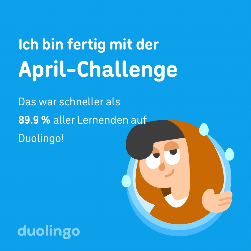 primasandra's tweet photo. Ich habe die Challenge vom April schneller abgeschlossen als 89.9 % aller Lernenden auf Duolingo! https://t.co/yecA5DMfIG