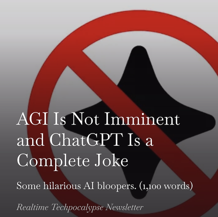 New article on how UNBELIEVABLY INEPT current AI systems are. Yet we're told that AGI is imminent and the Singularity may have already started! Feel free to share links to AI bloopers that I've somehow missed. Enjoy the chuckle: