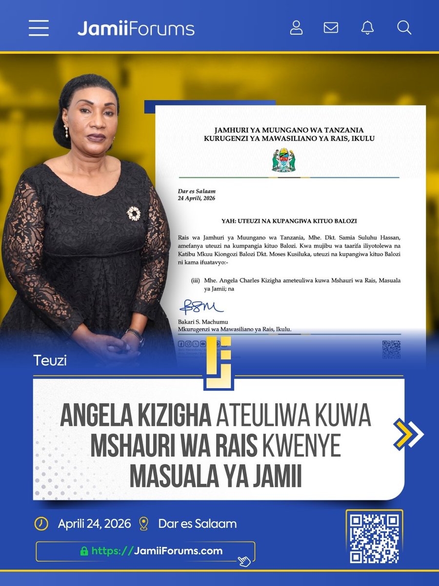 JamiiForums's tweet image. UTEUZI: Taarifa ya Kurugenzi ya Mawasiliano Ikulu kuhusu uteuzi uliofanywa na Rais Samia, leo, Aprili 24, 2026 imeeleza amemteua Angela Charles Kizigha kuwa Mshauri wa Rais, Masuala ya Jamii.

Zaidi  jamii.app/KizighaMshauri…

#JamiiForums #Governance #JFMatukio