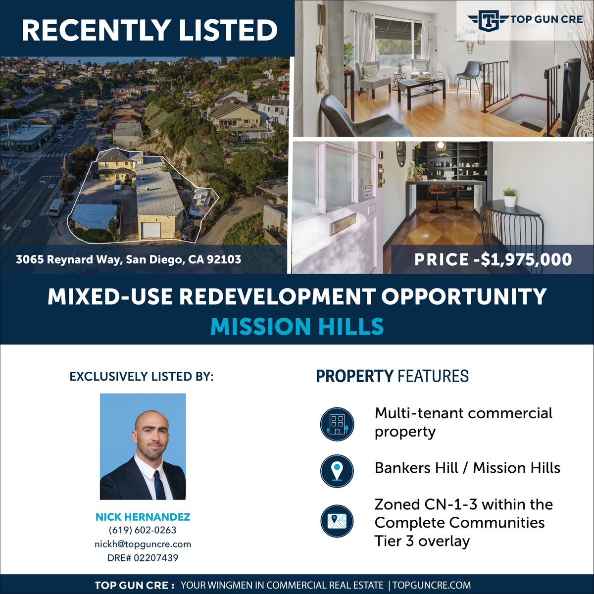 Recently Listed

Reynard Avenue is a multi-tenant commercial property comprised of several distinct structures on a corner site in the Bankers Hill / Mission Hills.

3065 Reynard Way, San Diego, CA 92103

Check out our website for more information!
TopGunCRE.com