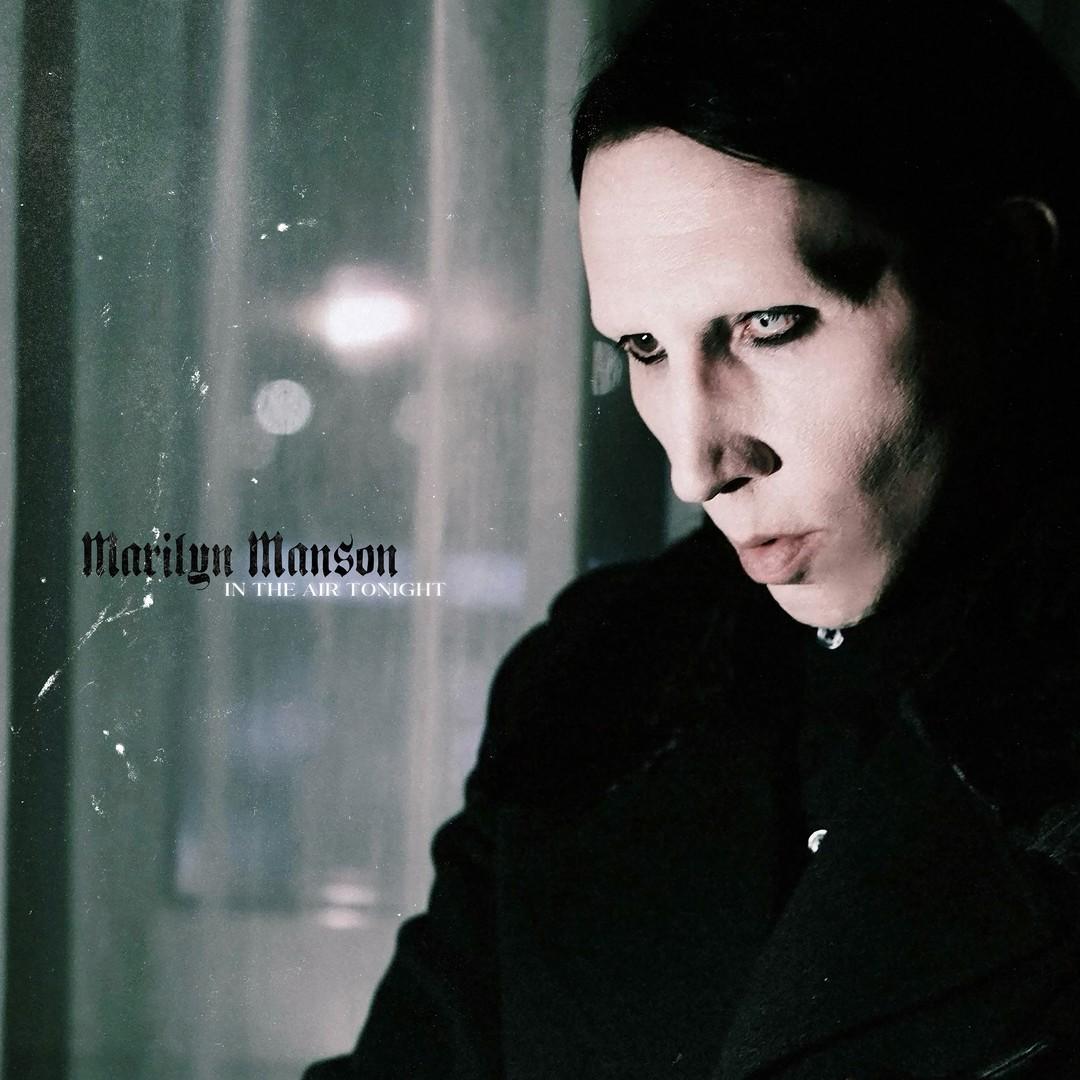 Listening to In The Air Tonight by Marilyn Manson ...