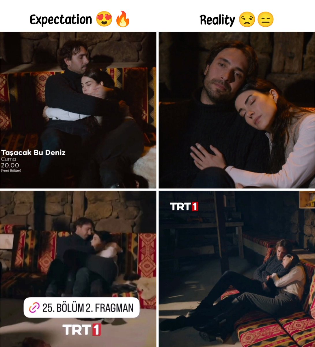 Expectations vs reality

#EsDil #TaşacakBuDeniz