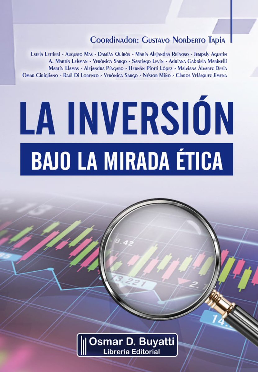 📚✨ **¡Próximamente!**

Hay un libro que el mercado financiero argentino necesitaba — y acaba de estar listo.

**"La inversión bajo la mirada ética"**
*(Ed. Osmar D. Buyatti)*

Coordinado por Gustavo Norberto Tapia, con la participación de 18 especialistas del mercado de