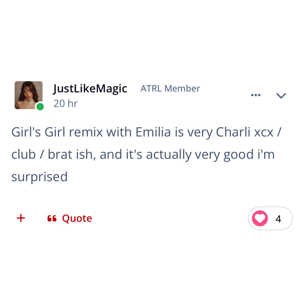 El foro de ATRL insider halago el “Girl’s Girl” remix con Emilia Mernes y lo describió como muy bailable, al igual que los Brat remixes de Charli XCX.

“El remix de Girl's Girl me hace acordar a Charli xcx y la onda de Brat. Es muy bueno y me sorprendió.”