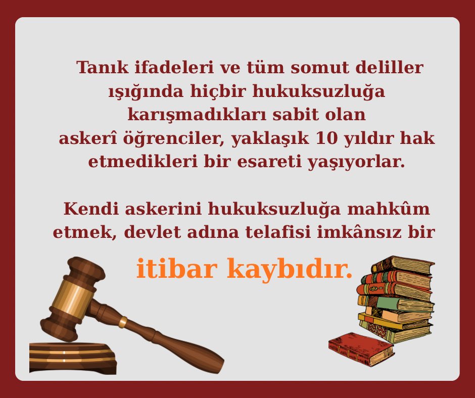 Tanık ifadeleri ve tüm somut deliller ışığında suçsuzlukları sabit olan askerî öğrenciler, yaklaşık 10 yıldır hak etmedikleri bir esareti yaşıyorlar. Kendi askerini hukuksuzluğa mahkûm etmek, devlet adına telafisi imkânsız bir itibar kaybıdır.

AskeriÖğrenciler Masumdur