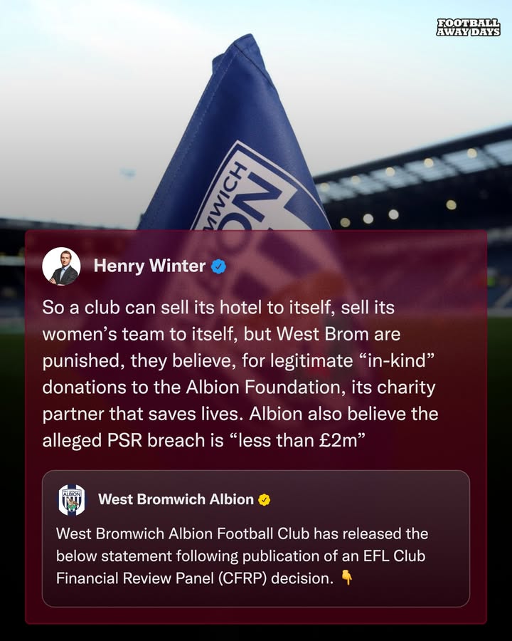 Well said, it is shameful that West Brom are getting punished for such a small breach that is due to donations to a charitable foundation, when Chelsea can get away with all sorts of things to cover up their heavy losses... Embarassing by the EFL 👍🏻