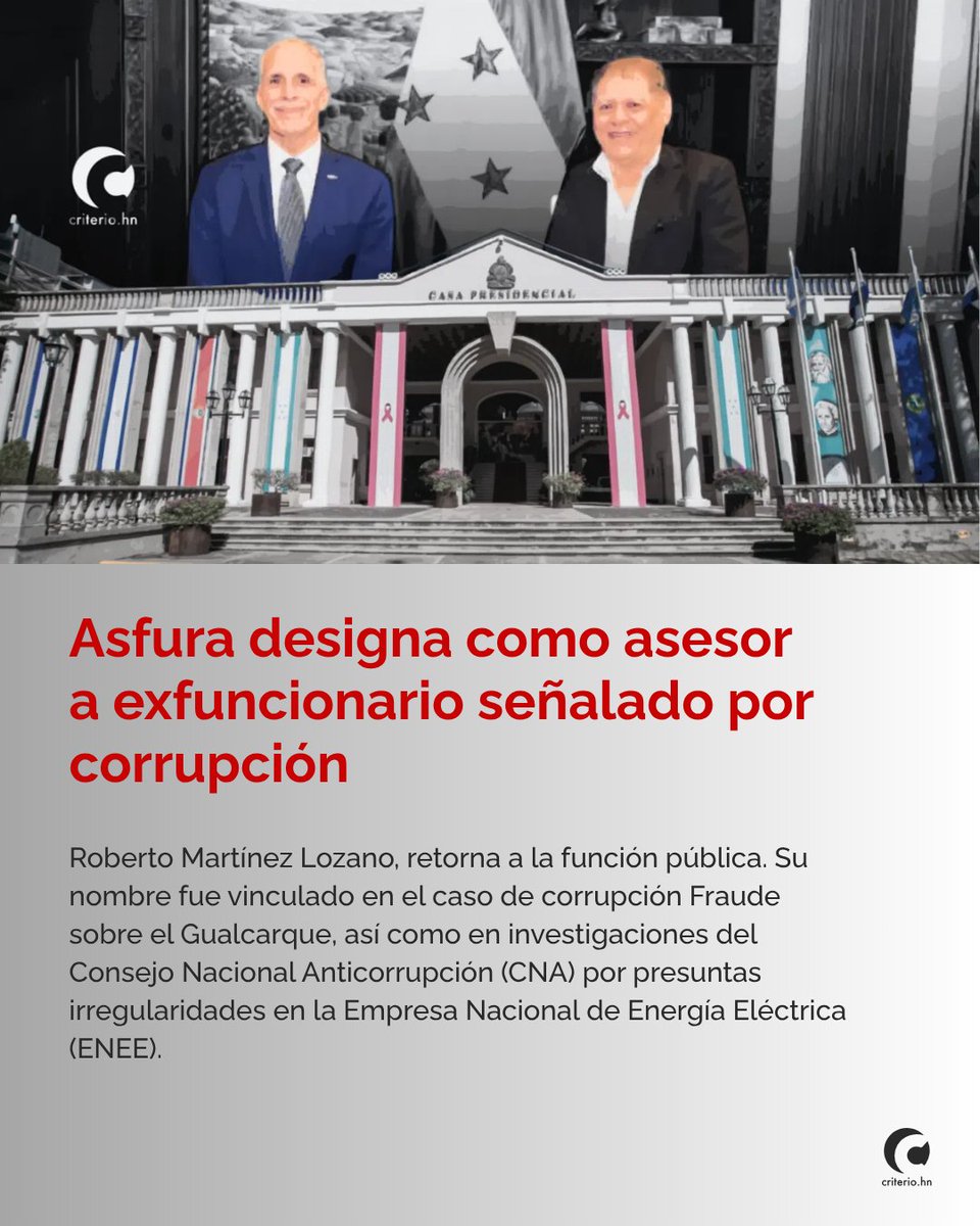 📍⚠️#ATENCION~ El presidente Nasry Asfura Zablah incorporó como asesor presidencial al ingeniero y dirigente nacionalista Roberto Aníbal Martínez Lozano, quien fue implicado en el caso de corrupción conocido como Fraude sobre el Gualcarque —aunque posteriormente fue absuelto por