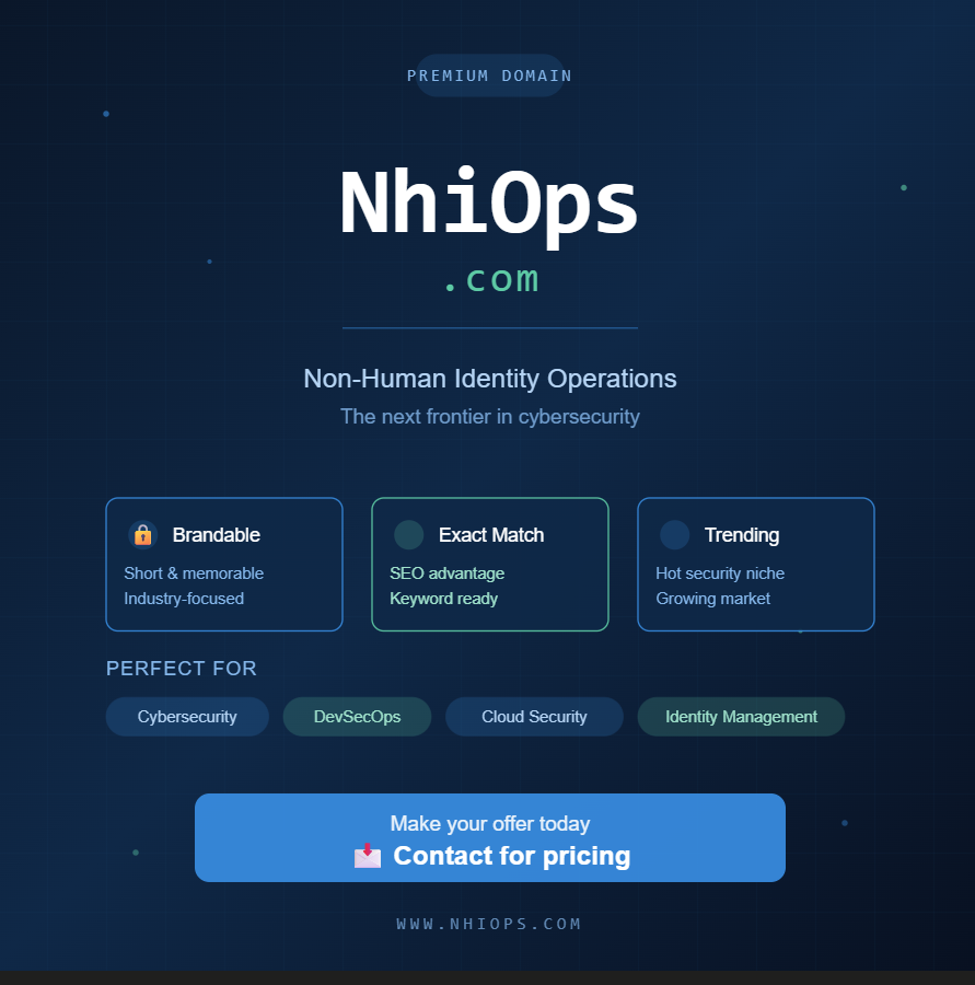 eslamsamydns's tweet image. 🚀 NhiOps.com is for salePerfect domain for the next big Non-Human Identity startup.
✅ Short 
✅ Brandable 
✅ Industry-match 
📩DM for offers 
#CyberSec #NHI #DevSecOps