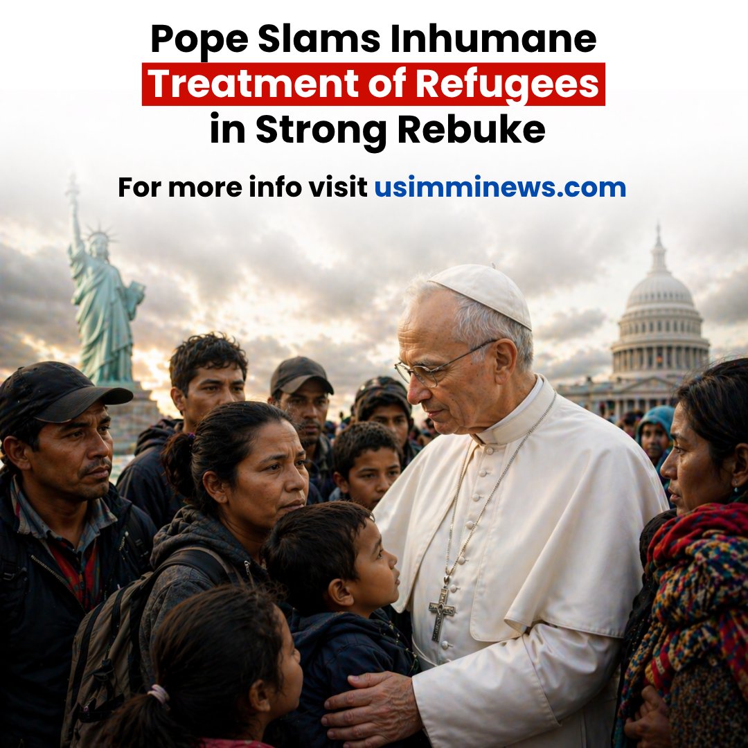 usimminews's tweet image. 🚨 Strong Rebuke on Refugee Treatment

Pope Francis condemns the inhumane treatment of refugees in a powerful statement 🌍

⚠️ The remarks are reigniting global debate on immigration, dignity, and human rights

🔗 usimminews.com

#breakingnews #immigration #globalnews