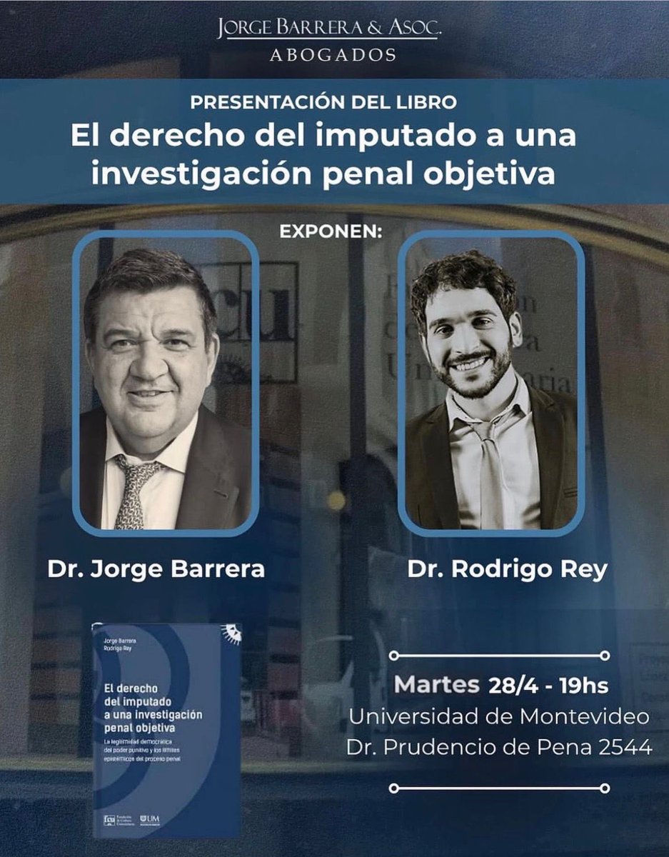 El 28 de abril a las 19 hs cita imperdible en la sede de la Universidad de Montevideo donde el excelente colega Dr Jorge Barrera presenta su libro “El derecho del imputado a una investigación penal objetiva”, acompañado en la exposición por el Dr Rodrigo Rey. A no perdérselo!!