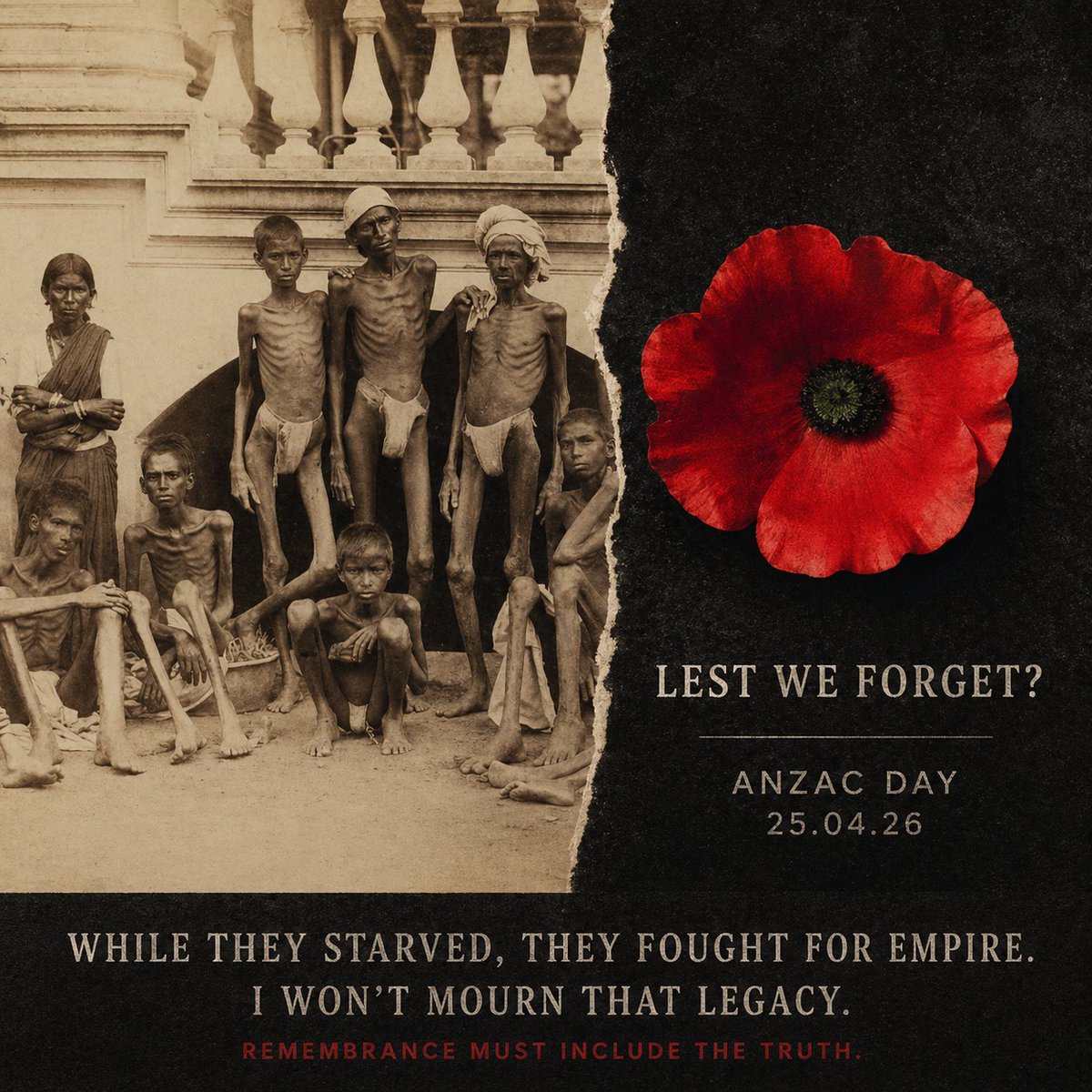 Today is ANZAC Day.  

I’m expected to mourn soldiers who fought for the British Empire.  

I won’t.  

Because the empire they fought to defend was not a force for freedom. It was a system of extraction, famine, racial hierarchy, and mass death across much of the world,