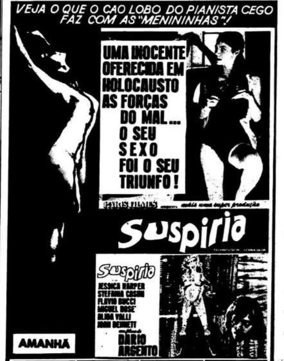 e o "suspiria" do dario argento, que foi anunciado na época de lançamento nos cinemas brasileiros, em 1980, como se fosse uma pornochanchada?
