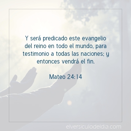 elversiculo's tweet image. Y será predicado este evangelio del reino en todo el mundo, para testimonio a todas las naciones; y entonces vendrá el fin.  Mateo 24:14   #versiculodeldia #versiculobiblico #biblia