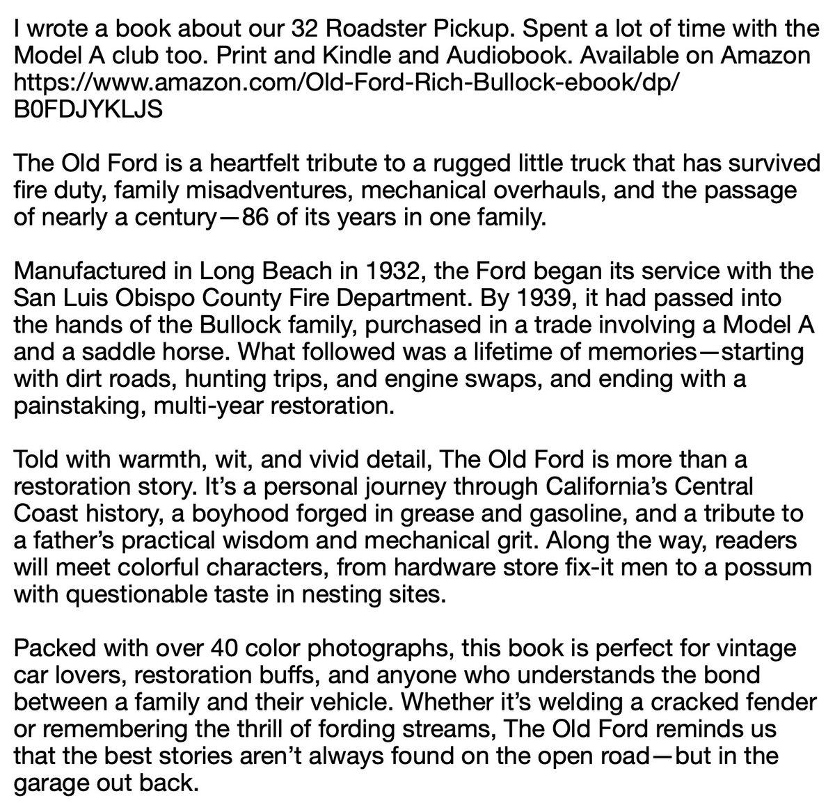 Gift for old car enthusiasts.
Print, Kindle and Audiobook. Available on Amazon amazon.com/Old-Ford-Rich-…
The Old Ford is a heartfelt tribute to a rugged little truck that has survived fire duty, family misadventures, and the passage of nearly a century—86 years in one family.
