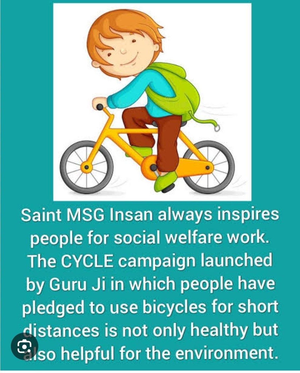 कम दूरी कि यात्रा पैदल या साईकिल से तय करने से नसों मे खून का दौर सही रहता है, जिससे हमारा शरीर कई बीमारियों से बच सकता है | 
#CareForHealth
प्रेरणास्रोत ~ Saint Gurmeet Ram Rahim Ji