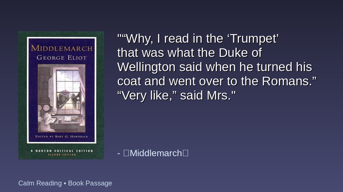 CalmRead85765's tweet image. "“Why, I read in the ‘Trumpet’ that was what the Duke of Wellington said when he turned his coat and went over to the Romans.” “Very like,” said Mrs." - ⟪Middlemarch⟫

#Reading #Books #CalmMind