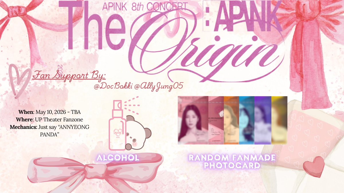 APINK in MNL Fan Support
By: <a href="/DocBokki/">DocBokki | The Origin: Apink in Manila 05.10</a>  and <a href="/AllyJung05/">Aring ♡ INA PASABUYS DM me/linked web for calcu</a> 

WHEN: May 10, 2026
WHERE: UP Theater (Panda Fanzone)

♡ Strictly 1:1  
♡ Mechanics: Just say “ANNYEONG PANDA”

See you PANDAS~

#The_Origin_Apink 
#The_Origin_Apink_Manila
#ApinkInManila