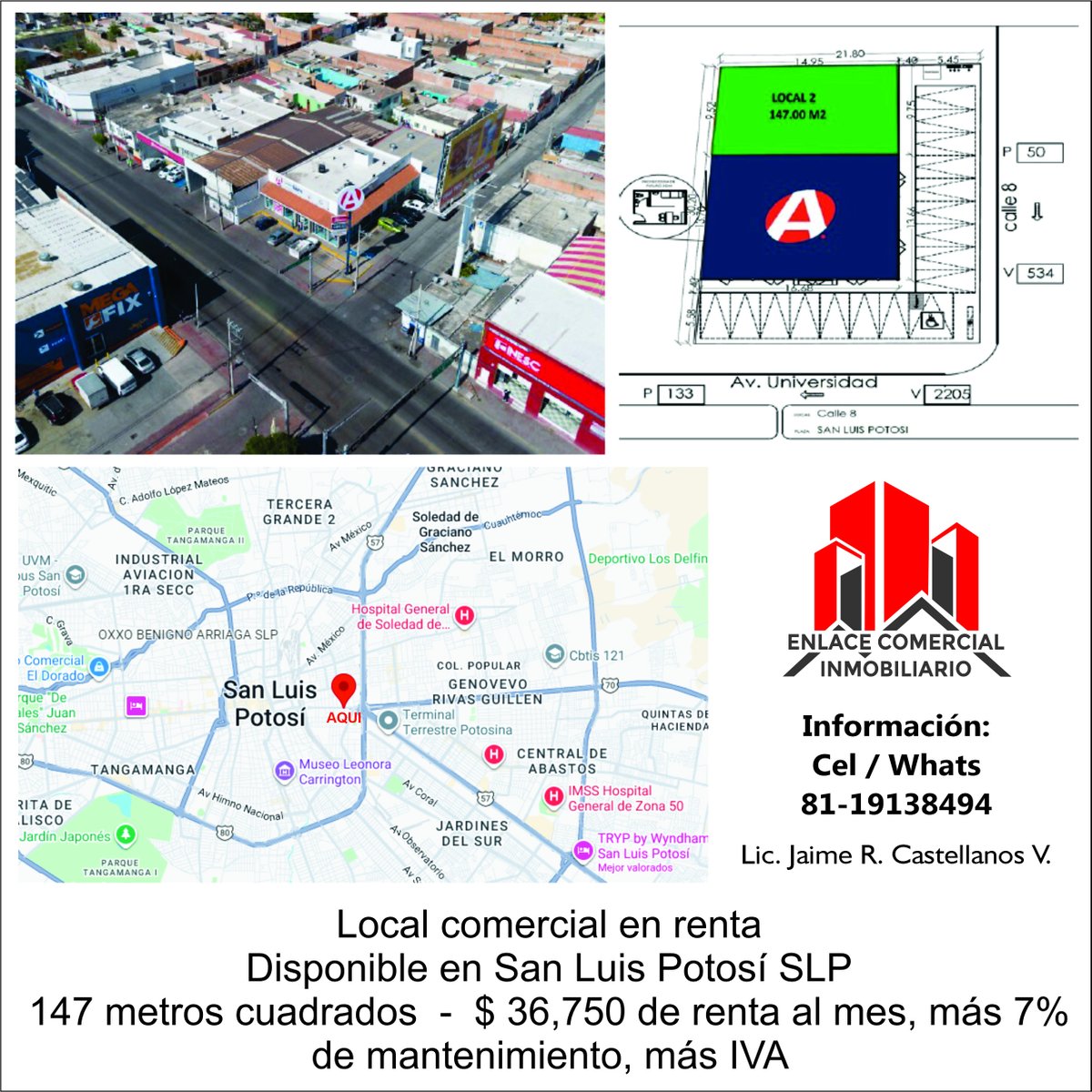 Local comercial disponible para renta en San Luis Potosí SLP / 147 m2 / $ 36,570 al mes más mtto, más IVA
Más detalles al Cel/WhatsApp: 8119138494
Lic. Jaime Castellanos / Enlace Comercial Inmobiliario
En este enlace puede ir a nuestro WhatsApp:
api.whatsapp.com/send?phone=528…