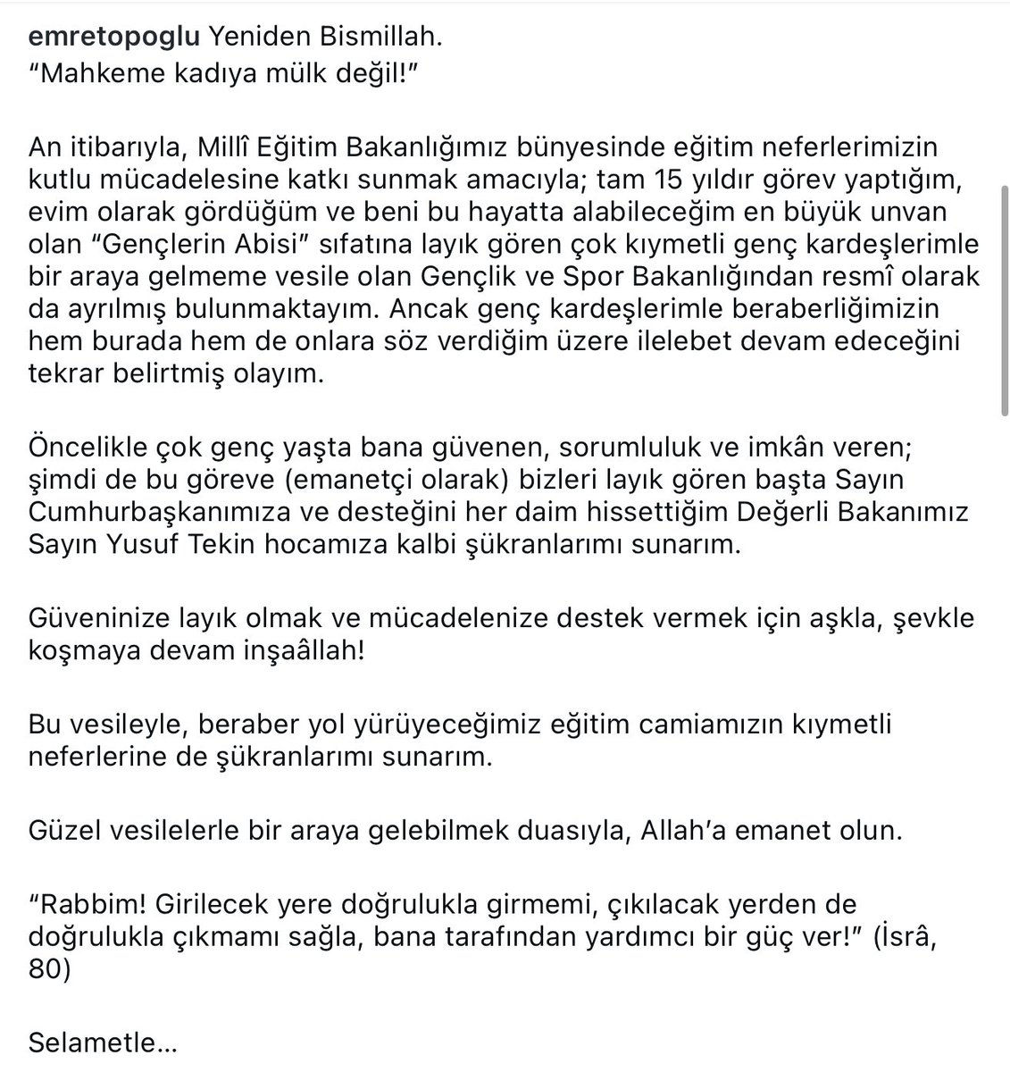 “Rabbim! Girilecek yere doğrulukla girmemi, çıkılacak yerden de doğrulukla çıkmamı sağla, bana tarafından yardımcı bir güç ver!” (İsrâ, 80)