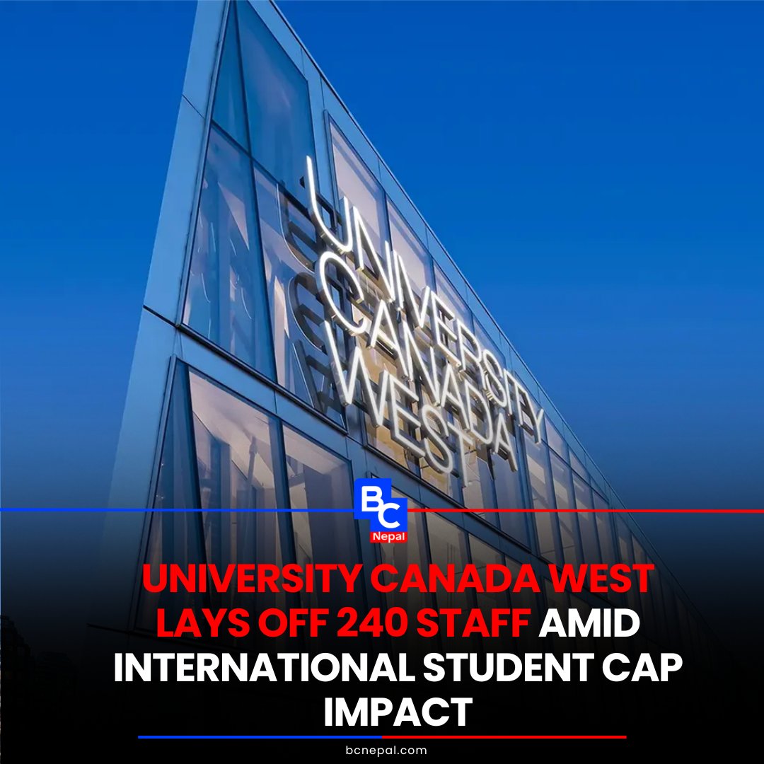 CanadaMaNepali's tweet image. University Canada West has laid off 240 staff and faculty as declining international student enrolment continues to impact operations in Canada.
#UCW #BCNepal #InternationalStudents #Vancouver