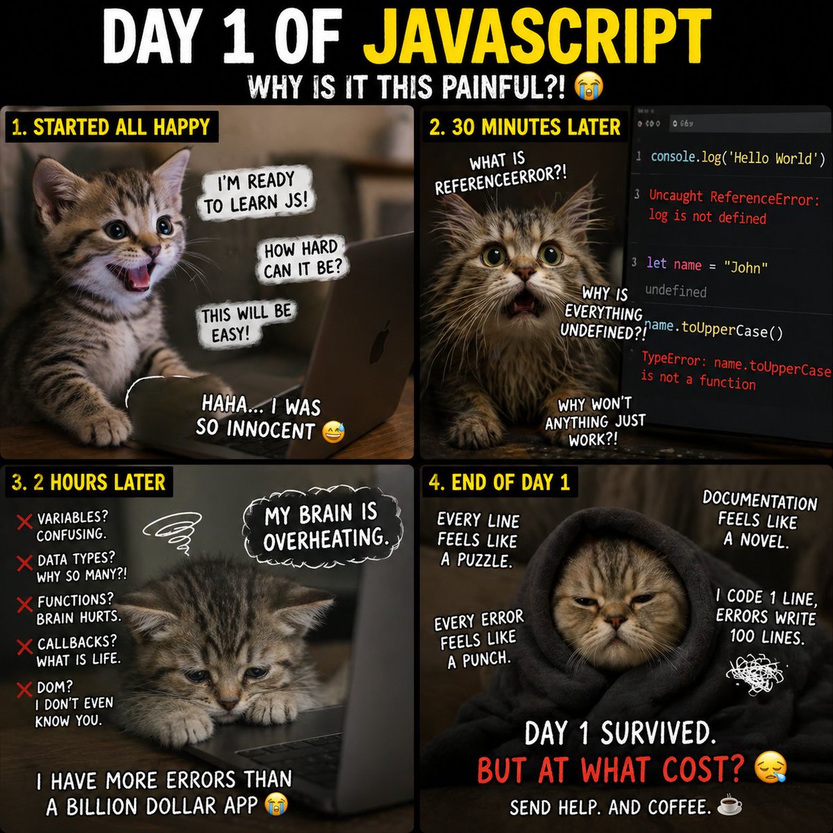 sangatechug's tweet image. Day 1 of JavaScript always be like

Me: “I’m ready to learn coding 🚀”
JavaScript: “undefined is not a function”
Me: …what language are you even speaking 😭

Why does every beginner feel personally attacked by console errors? 💀

#JavaScript #100DaysOfCode #CodingLife