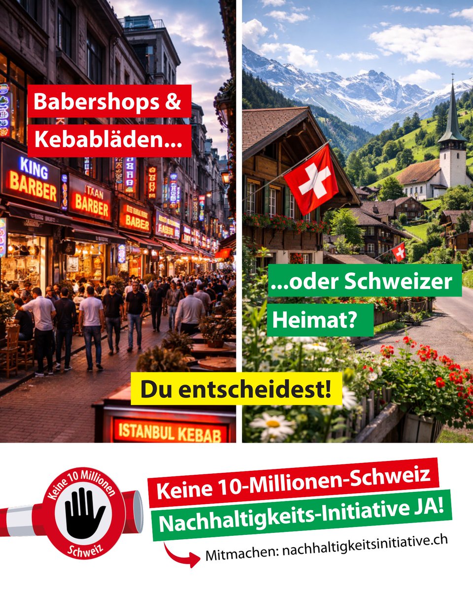 Zwischen Barbershops und Kebab-Läden verschwindet unser Heimatgefühl. 😔

Unsere Dörfer und Städte verlieren ihr Gesicht, ihre Identität, ihren Schweizer Charakter – wenn wir nicht handeln.

Am 14. Juni JA zur Initiative "Keine 10-Millionen-Schweiz!" 🇨🇭

Werde jetzt aktiv👉: